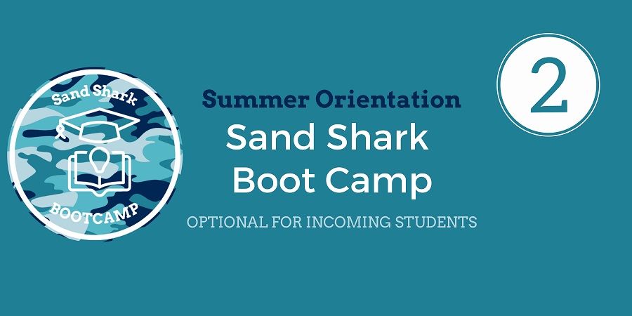 Summer Orientation Sand Shark Boot Camp. Optional for incoming students. Step 2